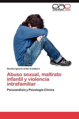 Abuso Sexual, Maltrato Infantil y Violencia Intrafamiliar (Paperback)