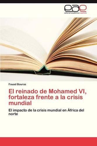 El Reinado de Mohamed VI, Fortaleza Frente a la Crisis Mundial (Paperback)