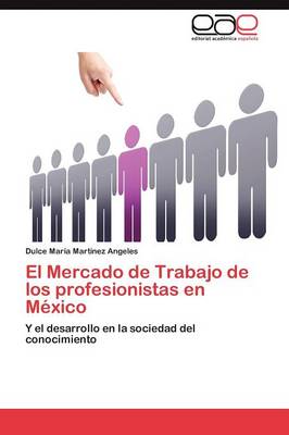El Mercado de Trabajo de Los Profesionistas En Mexico (Paperback)