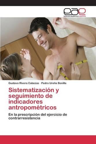 Sistematizacion y Seguimiento de Indicadores Antropometricos (Paperback)