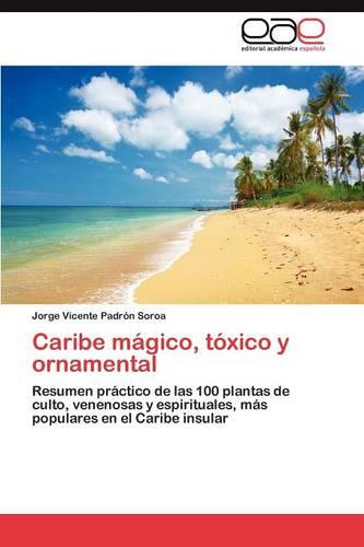Caribe Magico, Toxico y Ornamental (Paperback)