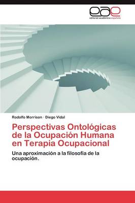 Perspectivas Ontologicas de La Ocupacion Humana En Terapia Ocupacional (Paperback)