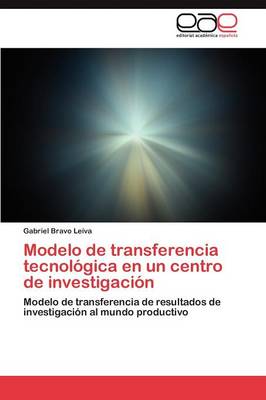 Modelo de Transferencia Tecnologica En Un Centro de Investigacion (Paperback)