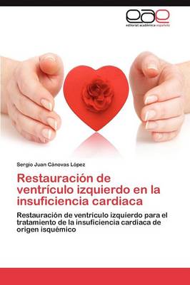 Restauracion de Ventriculo Izquierdo En La Insuficiencia Cardiaca (Paperback)