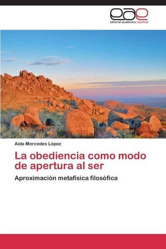 La Obediencia Como Modo de Apertura Al Ser (Paperback)