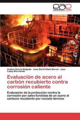 Evaluacion de Acero Al Carbon Recubierto Contra Corrosion Caliente (Paperback)