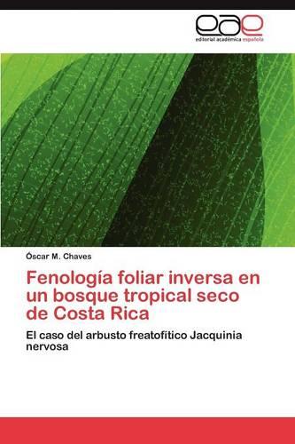 Fenologia Foliar Inversa En Un Bosque Tropical Seco de Costa Rica (Paperback)