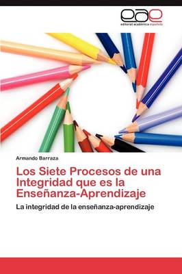 Los Siete Procesos de Una Integridad Que Es La Ensenanza-Aprendizaje (Paperback)