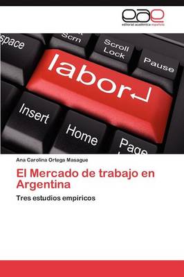 El Mercado de Trabajo En Argentina (Paperback)