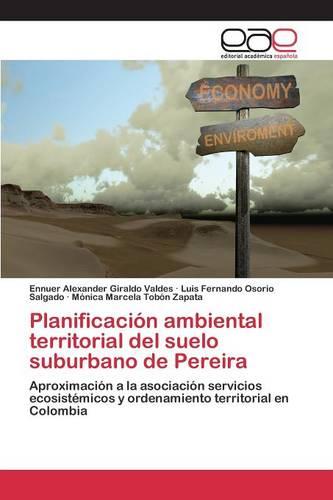 Planificacion Ambiental Territorial del Suelo Suburbano de Pereira (Paperback)