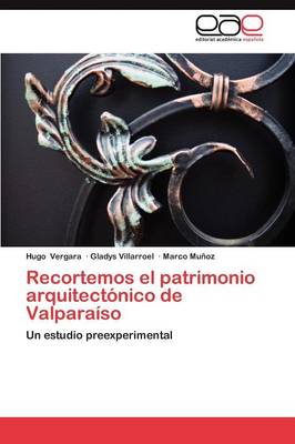 Recortemos El Patrimonio Arquitectonico de Valparaiso (Paperback)