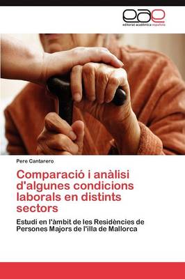 Comparacio I Analisi D'Algunes Condicions Laborals En Distints Sectors (Paperback)