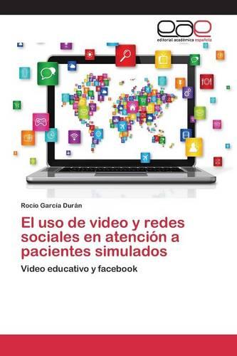 El USO de Video y Redes Sociales En Atencion a Pacientes Simulados (Paperback)
