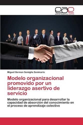 Modelo Organizacional Promovido Por Un Liderazgo Asertivo de Servicio (Paperback)