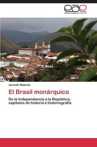 El Brasil Monarquico (Paperback)