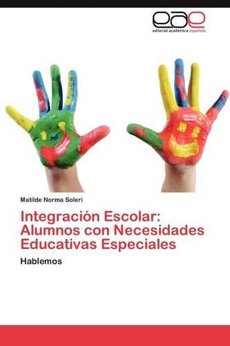 Integracion Escolar: Alumnos Con Necesidades Educativas Especiales (Paperback)
