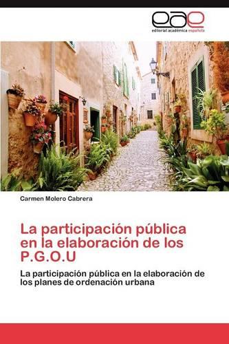 La Participacion Publica En La Elaboracion de Los P.G.O.U (Paperback)