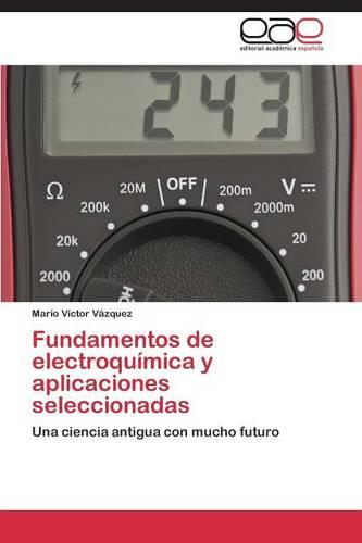 Fundamentos de Electroquimica y Aplicaciones Seleccionadas (Paperback)