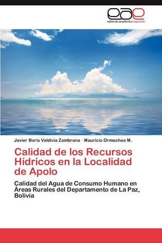 Calidad de Los Recursos Hidricos En La Localidad de Apolo (Paperback)