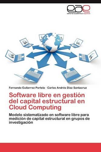 Software Libre En Gestion del Capital Estructural En Cloud Computing (Paperback)