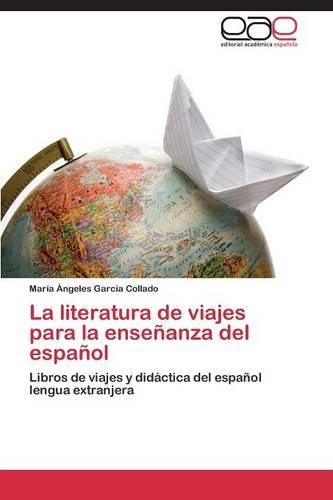 La literatura de viajes para la ensenanza del espanol (Paperback)