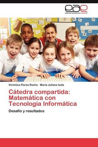 Catedra Compartida: Matematica Con Tecnologia Informatica (Paperback)