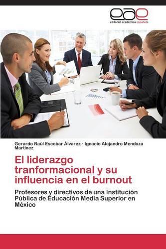 El Liderazgo Tranformacional y Su Influencia En El Burnout (Paperback)