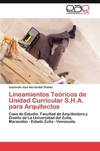 Lineamientos Teoricos de Unidad Curricular S.H.A. Para Arquitectos (Paperback)