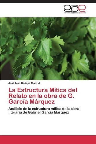 La Estructura Mitica del Relato En La Obra de G. Garcia Marquez (Paperback)