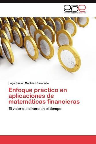 Enfoque Practico En Aplicaciones de Matematicas Financieras (Paperback)