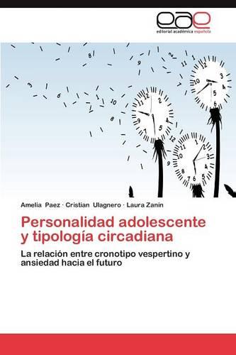 Personalidad Adolescente y Tipologia Circadiana (Paperback)