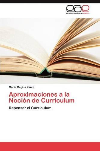 Aproximaciones a la Nocion de Curriculum (Paperback)