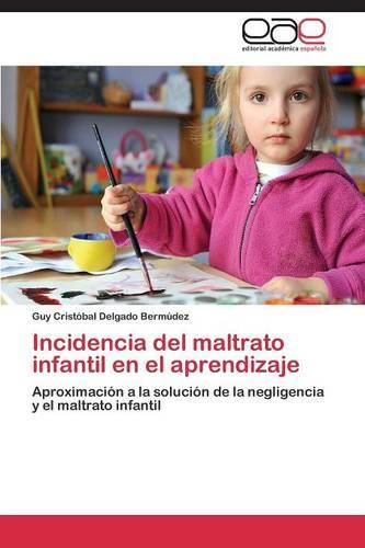 Incidencia del Maltrato Infantil En El Aprendizaje (Paperback)