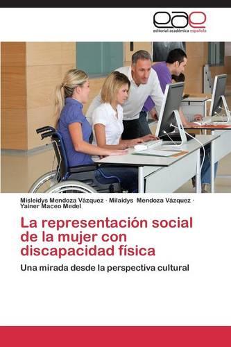 La Representacion Social de la Mujer Con Discapacidad Fisica (Paperback)