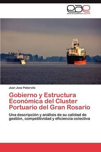 Gobierno y Estructura Economica del Cluster Portuario del Gran Rosario (Paperback)