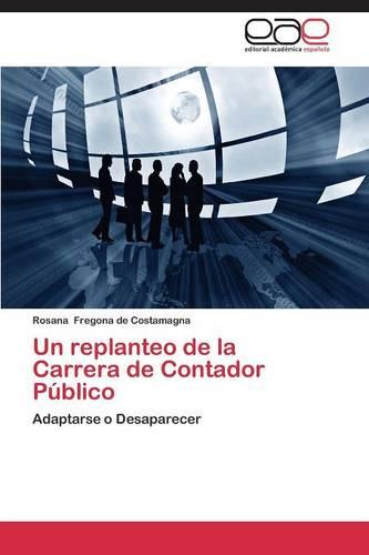 Un Replanteo de La Carrera de Contador Publico (Paperback)