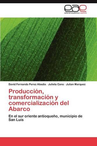 Produccion, Transformacion y Comercializacion del Abarco (Paperback)