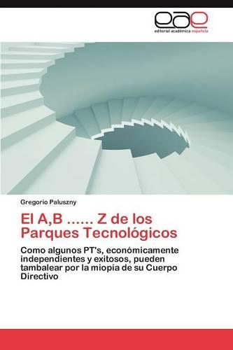 El A, B ...... Z de Los Parques Tecnologicos (Paperback)