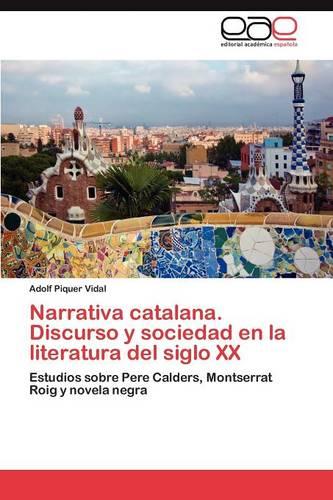 Narrativa Catalana. Discurso y Sociedad En La Literatura del Siglo XX (Paperback)