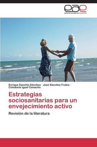 Estrategias Sociosanitarias Para Un Envejecimiento Activo (Paperback)