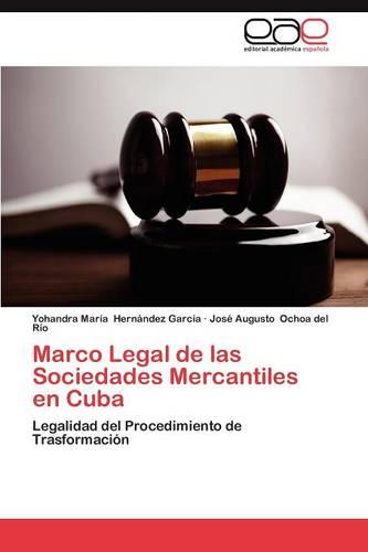 Marco Legal de Las Sociedades Mercantiles En Cuba (Paperback)