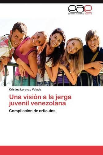 Una Vision a la Jerga Juvenil Venezolana (Paperback)