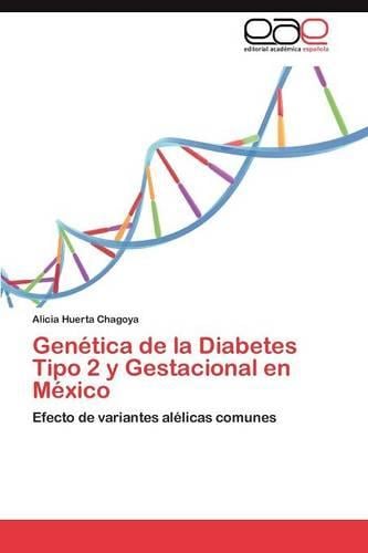 Genetica de La Diabetes Tipo 2 y Gestacional En Mexico (Paperback)