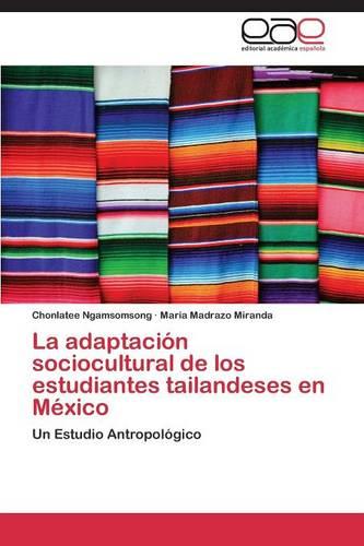 La Adaptacion Sociocultural de Los Estudiantes Tailandeses En Mexico (Paperback)