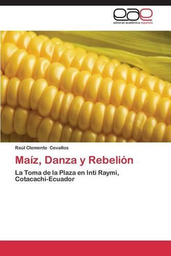 Maiz, Danza y Rebelion (Paperback)