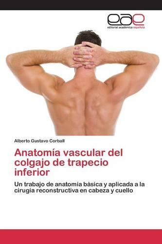 Anatomia Vascular del Colgajo de Trapecio Inferior (Paperback)