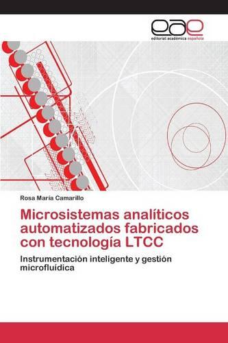 Microsistemas Analiticos Automatizados Fabricados Con Tecnologia Ltcc (Paperback)