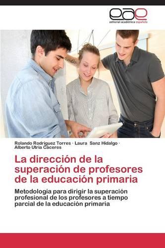La Direccion de La Superacion de Profesores de La Educacion Primaria (Paperback)