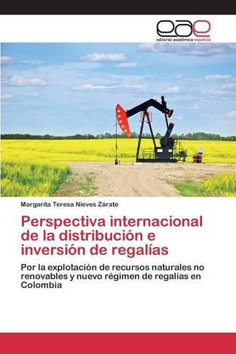 Perspectiva Internacional de la Distribucion E Inversion de Regalias (Paperback)