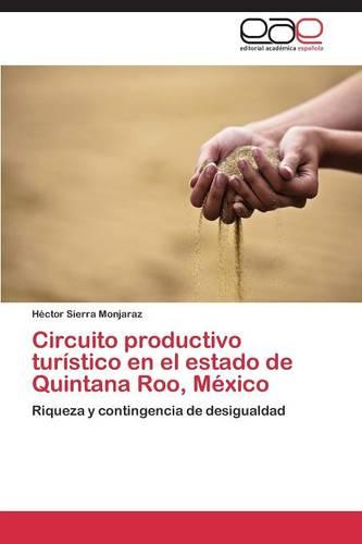 Circuito productivo turistico en el estado de Quintana Roo, Mexico (Paperback)